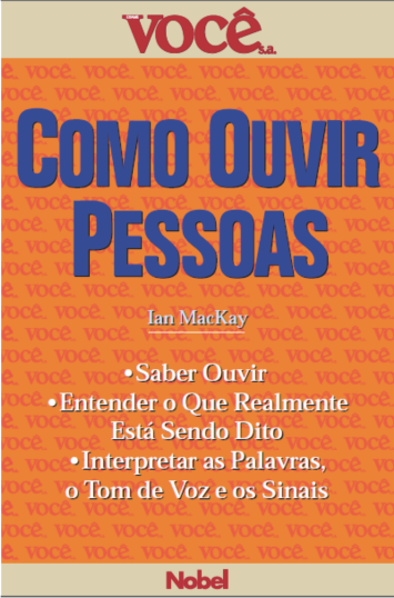 COMO OUVIR PESSOAS - IAN MACKAY - VOCE S/A