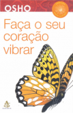 OSHO - FAÇA O SEU CORAÇÃO VIBRAR