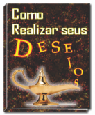 COMO REALIZAR OS SEUS DESEJOS