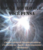 VOCÊ É AQUILO QUE VOCÊ PENSA - JAMES ALLEN E RICARDO S MARQU