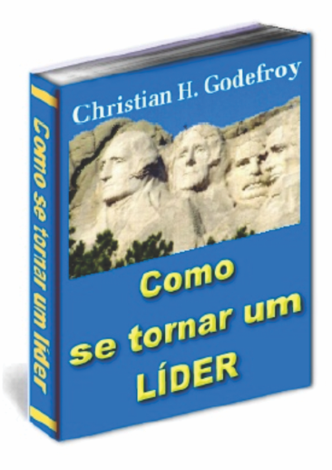 COMO SE TORNAR UM LÍDER - CHRISTIAN H GODEFROY
